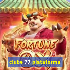 clube 77 plataforma